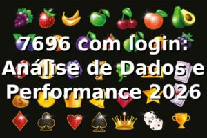 7696 com login: Análise de Dados e Performance 2026 📊