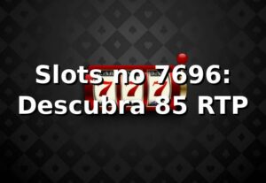Slots no 7696: Descubra 85% RTP 📊